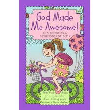 God Made Me Awesome! Fun Activities and Devotions for Girls - Michelle Winger